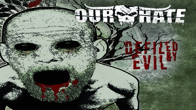 Our Hate - Defiled By Evil